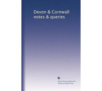 Devon & Cornwall notes & queries: Volume 5