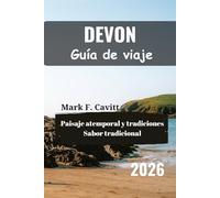 DEVON Guía de viaje 2026: Paisaje atemporal y tradiciones Sabor tradicional