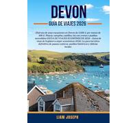 DEVON GUÍA DE VIAJES 2026: Disfruta de unas vacaciones en Devon de 5.000 £ por menos de 600 £: Playas, campiña, castillos, tés con crema y pueblos ... de viaje de Inglaterra súper económicas 2026)