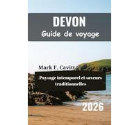 DEVON Guide de voyage 2026: Paysage intemporel et saveurs traditionnelles