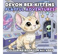 Devon Rex Kittens Playful Adventures Colouring Book for All Ages: 51 Illustrations, 103 Pages, For Relaxation