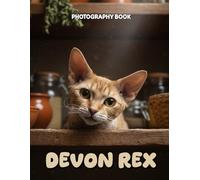 Devon Rex Photography Book: Captivating Portraits Of The Pixie Cat In Real Life