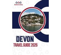 DEVON TRAVEL GUIDE 2026: A Place Shaped by Work and Weather