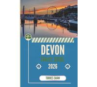 DEVON TRAVEL GUIDE 2026: Where the Hills Whisper and the Sea Remembers
