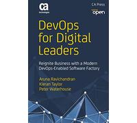 DevOps for Digital Leaders: Reignite Business with a Modern DevOps-Enabled Software Factory