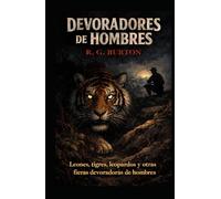 DEVORADORES DE HOMBRES (Con notas): Leones, tigres, leopardos y otras fieras devoradoras de hombres