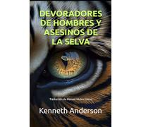 DEVORADORES DE HOMBRES Y ASESINOS DE LA SELVA: Traducción de Manuel Muñoz Heras