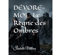 DÉVORE-MOI : Le Règne des Ombres