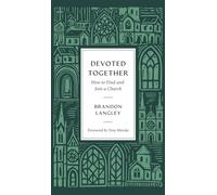 Devoted Together: How to Find and Join a Church