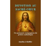 DEVOTION AU SACRÉ-CŒUR: Un puissant compagnon de prière catholique