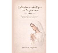 Dévotion catholique pour les femmes 2026: 52 semaines d’Écriture, de saints, de prière, de foi et de sagesse