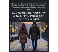 Dévotion de Noël de 5 minutes pour les couples 2025: 25 jours de réflexions quotidiennes sur l'amour, la foi et la solidarité pour renforcer votre relation avec Dieu, ensemble pendant cette période de
