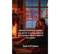 Dévotion de Noël de 5 minutes pour les couples 2025: Réflexions et prières quotidiennes pour enrichir le mariage, cultiver la joie et garder le Christ au centre de vos vacances