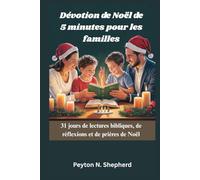 Dévotion de Noël de 5 minutes pour les familles: 31 jours de lectures bibliques, de réflexions et de prières de Noël