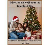 Dévotion de Noël pour les familles 2025: Célébrer la naissance de Jésus chez vous