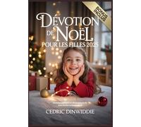 Dévotion de Noël pour les filles 2025: Écritures inspirantes et réflexions sur la foi pour fortifier les jeunes cœurs