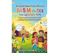 Dévotion De Pâques Et De La Pentecôte En 5 Minutes Pour Les Enfants 2026: Le Seul Livre Chrétien De 50 Jours Dont Les Enfants Auront Besoin Cette Saison