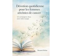 Dévotion quotidienne pour les femmes atteintes de cancer: Un compagnon doux pour votre voyage