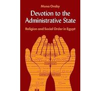 Devotion to the Administrative State: Religion and Social Order in Egypt