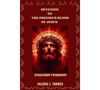 DEVOTION TO THE PRECIOUS BLOOD OF JESUS: Prayers, Reflections, and Novena for Healing and Protection: 16 (CATHOLIC NOVENAS AND DEVOTIONS)