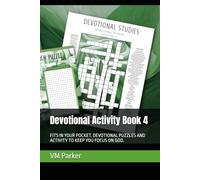Devotional Activity Book 4: FITS IN YOUR POCKET. DEVOTIONAL PUZZLES AND ACTIVITY TO KEEP YOU FOCUS ON GOD.