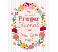 Devotional and Prayer Journal for Teen Girls: A Faith-Based Guide to Build Prayer, Gratitude and Bible Reading Habits