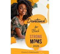 Devotional for black Strong Moms: 2025 (Me and God time)