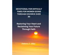DEVOTIONAL FOR DIFFICULT TIMES FOR WOMEN GOING THROUGH DIVORCE OVER 30: Restoring Your Heart and Reclaiming Your Future Through Faith (The Renewed Strength Devotional)