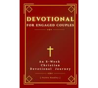 Devotional for Engaged Couples: Build a Christ-Centered Marriage Before the Wedding Day: An 8-Week Christian Devotional to Strengthen Your Relationship.