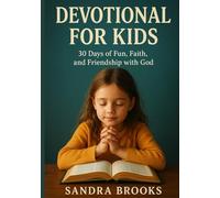 Devotional for Kids: 30 Days of Fun, Faith, and Friendship with God