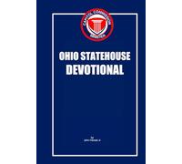 Devotional for Ohio's Governing Leaders: The Good News for Legislators and their Staffs