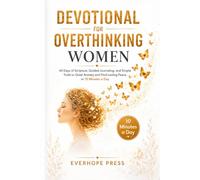 Devotional for Overthinking Women: 60 Days of Scripture, Guided Journaling, and Simple Tools to Quiet Anxiety and Find Lasting Peace in 10 Minutes a Day (Faith Over Anxiety Series)