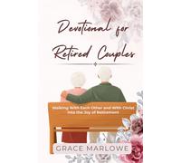 Devotional for Retired Couples: Walking With Each Other and With Christ Into the Joy of Retirement (Seasons of Grace)