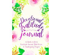Devotional Gratitude Journal: 52 Weeks to Write In Gratefulness, Bible Verses & Thanksgiving Prayers to Cultivate a Grateful Heart | Purple Pink Floral Theme Borders | 6 x 9 inches Medium Size