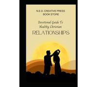 Devotional Guide To Healthy Christian Relationships: Devotional Guide