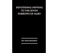 DEVOTIONAL NOVENA TO THE SEVEN SORROWS OF MARY