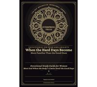 Devotional on Fear and Anxiety - When the Hard Days Become More Familiar Than the Good Ones: Devotional Study Guide for Women - Meet God When the ... Days (140-Day Reflective Devotional Journal)