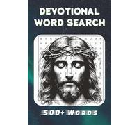 Devotional Word Search: Faith-Based Puzzles for Peace, Prayer, and Reflection (500+ Words)