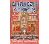 DEVOTIONAL WORD SEARCH: FAITH & HEALING: Find Comfort and Strength in 50+ Uplifting Puzzles About Hope, Prayer & Renewal | 6x9 Inches, 110 Pages | ... Time. (DEVOTIONAL WORD SEARCH SERIES)