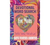 DEVOTIONAL WORD SEARCH: FOR MOMS: Word Searches With Easy to Read Print to Uplift, Encourage, and Inspire Mothers | 6x9 Inches, 110 Pages | 50+ ... Reflection (DEVOTIONAL WORD SEARCH SERIES)