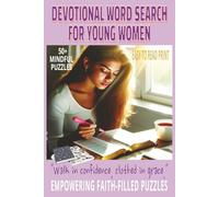 DEVOTIONAL WORD SEARCH: FOR YOUNG WOMEN: Word Searches With Easy to Read Print About Faith, Confidence, and Grace | 6x9 Inches, 110 Pages | 50+ ... Devotion (DEVOTIONAL WORD SEARCH SERIES)