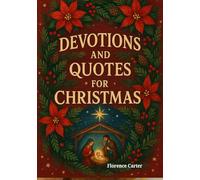 Devotions and Quotes for Christmas: 25 Days of Hope, Joy, Peace, and Love for Advent and Christmas