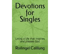 Devotions for Singles: Living a life that inspires and pleases God