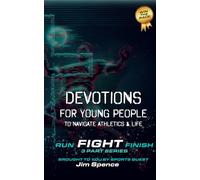 Devotions for Young People to Navigate Athletics & Life: Run. FIGHT. Finish: Daily Devotions for Young Athletes | Sports Devotional for Teens | Faith, ... Identity & Mental Strength Through Christ