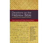 Devotions on the Hebrew Bible: 54 Reflections to Inspire and Instruct