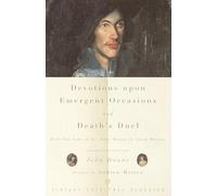 Devotions Upon Emergent Occasions and Death's Duel: With the Life of Dr. John Donne by Izaak Walton (Vintage Spiritual Classics)
