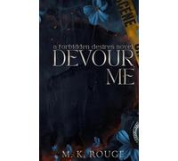Devour Me: A Forbidden Desires Novel: 3 (Deadly Sins)