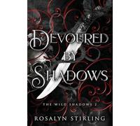 Devoured by Shadows: A Dark Fantasy Romance: 2 (The Wild Shadows)