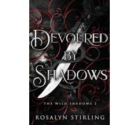 Devoured by Shadows: A Dark Fantasy Romance: 2 (The Wild Shadows)