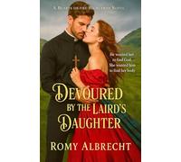 Devoured By The Laird's Daughter: She seduced the priest. Now they’re on the run (Hearts of the Highlands)